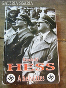 Wulf Schwarzwaller:Rudolf Hess a helyettes