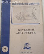 Kégl János: Kévekötő, aratógépek 1951. évi kiadás 