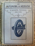 Hevesi Gyula - Roth Imre: Az automobil és kezelése.-1912