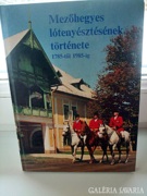 MEZŐHEGYES LÓTENYÉSZTÉSÉNEK TÖRTÉNETE 1785-TŐL 1985-
