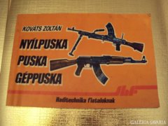 Kováts Zoltán: Nyílpuska, puska, géppuska 