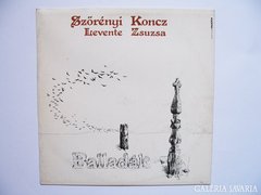 Szörényi Levente – Koncz Zsuzsa: Balladák (bakelit)