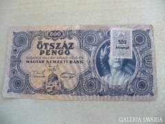 500 PENGŐ 1945 500 ADÓPENGŐ BÉLYEGGEL