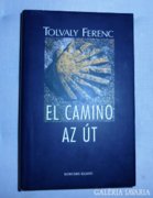 Tolvaly Ferenc: El Camino - Az út