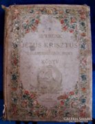A MI URUNK JÉZUS KRISZTUS GYERMEKSÉGÉRŐL ÍROTT KÖNYV 1884