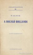Wagner: A bolygó hollandi - szövegkönyv 500 Ft