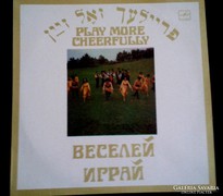 PLAY MORE CHEERFULLY - Jewish Folk Song Ensemble bakelit 