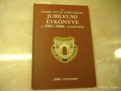 A SZERB ANTAL GIMNÁZIUM JUBILEUMI ÉVKÖNYVE A 2005