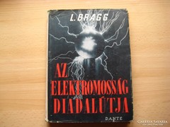 L. Bragg Az elektromosság diadala / Dante /