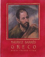 Maurice Barrés: Greco avagy Toledo titka 500 Ft