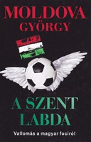 Moldova György: A szent labda (ÚJ és DEDIKÁLT kötet) 2000 Ft