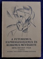 Hevesy Iván: A futurizmus, expresszionizmus és kubizmus művészete