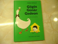 VARGA KATALIN Gőgös Gúnár Gedeon, K. Lukáts Kató rajzaival, 2004