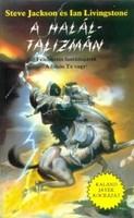 Steve Jackson · Ian Livingstone A ​Haláltalizmán (Kaland, Játék, Kockázat)