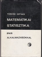 Vincze István: Matematikai statisztika ipari alkalmazásokkal