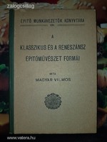 Magyar Vilmos - A klasszikus és a reneszánsz építőművészet formái 1918