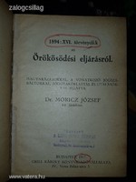 Dr Móricz József 1894:XVI. törvénycikk az Öröködési eljárásról Grill Károly kiadó 1917