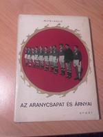 Antikvár könyv - Rejtő László  Az aranycsapat és árnyai - magyar labdarúgás 1949-56 , foci, sport