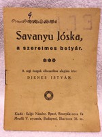 Savanyú Jóska, a szerelmes betyár/ A régi öregek elbeszélései alapján írta; Dienes István