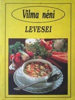Szabó Vilma: Vilma néni levesei