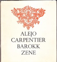 Alejo Carpentier: Barokk zene 600 Ft