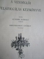 Palkovics Ede - Dittmayer A szakácsművészet + Gundel - Reichardt György Vendéglői felszolgálás 1925