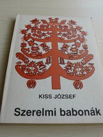 Kiss József: Szerelmi babonák.1989.500.-Ft