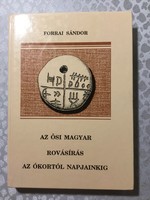 Forrai Sándor: Az ősi magyar rovásírás az ókortól napjainkig