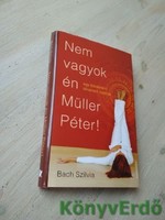 Bach Szilvia: Nem vagyok én Müller Péter!