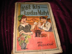 Két kis Ludas Matyi   ,Balla Ignác  mese 1910   , 160 oldal