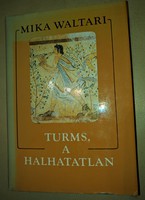 Mika Waltari - Turms, a halhatatlan földi élete tíz könyvben, Kr. e. körübelül 520-450 között