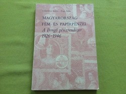 Leányfalusi Károly és Nagy Ádám - Magyarország fém- és papírpénzei A Pengő pénzrendszer 1926-1946