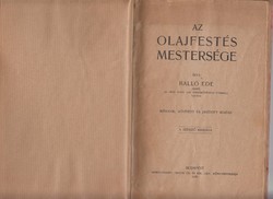 Balló Ede - Az Olajfestés Mestersége - festmények gondozása!  kiadás éve 1918.