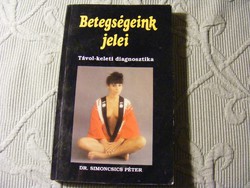 Dr. Simoncsics Péter - Betegségeink jelei - Távol-keleti diagnosztika