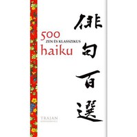 500 ​zen és klasszikus haiku