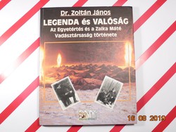 Dr.Zoltán János : Legenda és valóság - Az Egyetértés és a Zalka Máté Vadásztársaság története
