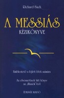 Richard Bach A ​Messiás kézikönyve Emlékeztető a fejlett lélek számára