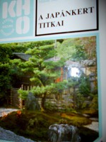 Japánkert titkai -Kertünk, házunk, otthonunk  sorozatból 