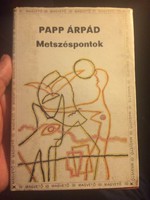 Papp Árpád: METSZÉSPONTOK! 1976. Dedikált!