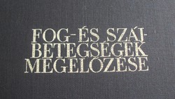 Régi,fogorvosi szakkönyv: " Fog-és szájbetegségek megelőzése." /képekkel illusztrált/