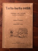 TARKA-BARKA TRÉFÁK ,BUSCH VILMOS 1909, RÍTKA! 