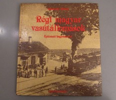 Kubinszky Mihály - Régi magyar vasútállomások - könyv vonat vasút MÁV