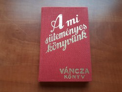 Régi Váncza süteményeskönyv,kitűnő állapotú szakácskönyv 