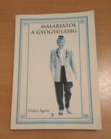 Gyógyulás a Lyme-kórból. Dedikált könyv eladó: Maláriától a gyógyulásig (Makra Ágnes, Szeged, 1995)