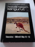 Fehér Klára- Nemes László  Hozzál nekem kengurut  ÚTIKALANDOK  könyv sorozat 103. része