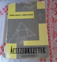 Tobiás László - Tobiás Loránd: Ácsszerkezetek (Műszaki, 1971; tankönyv)