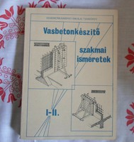 Kolbené Iglódi Gabriella: Vasbetonkészítő szakmai ismeretek I-II. (Műszaki, 1978; tankönyv)