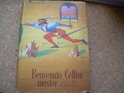 Benvenuto Cellini mester élete - Molnár C. Pál rajzaival