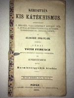 (1881)Keresztyén Kis Kátékhismus.Alsóbb Iskolák Számára néhai Tóth Ferencz. Pápán Harminczegyedik ki