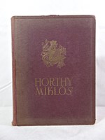 Herczeg Ferenc : Nagybányai Horthy Miklós 1939